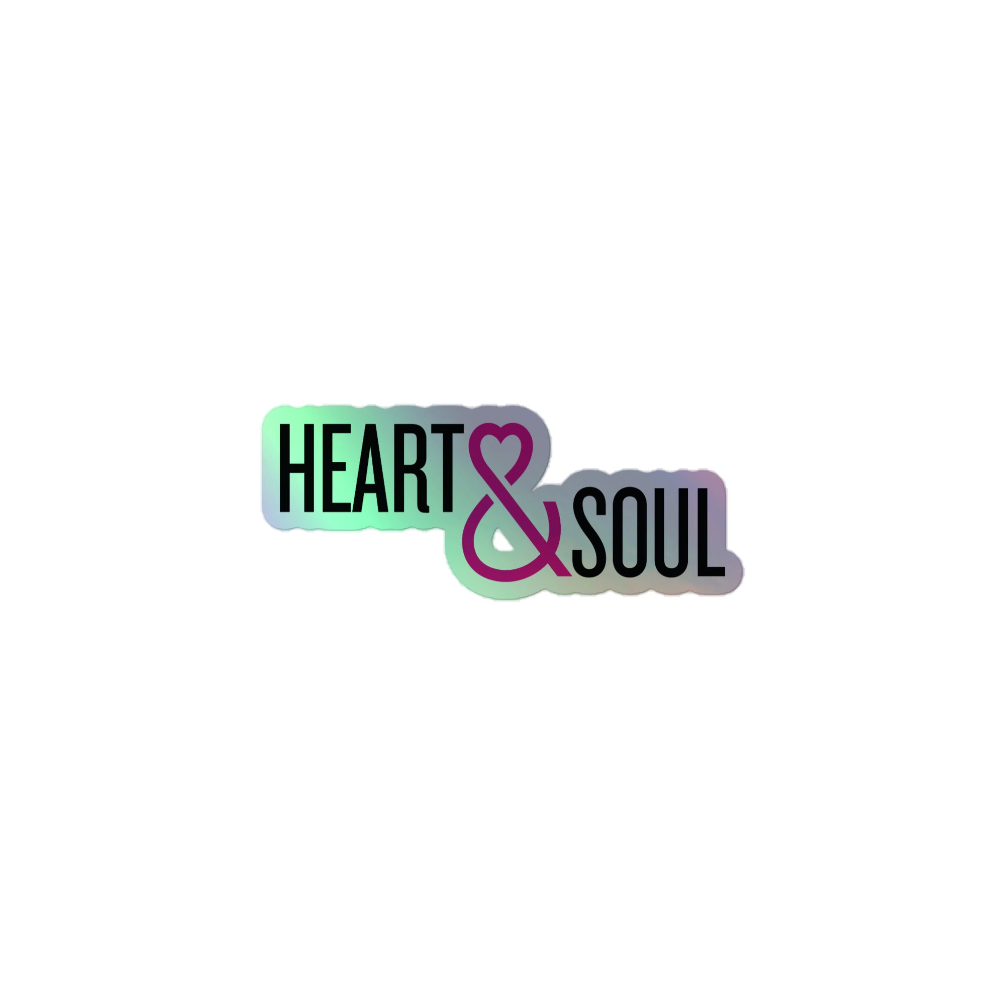 Heart & Soul: Holographic Sticker