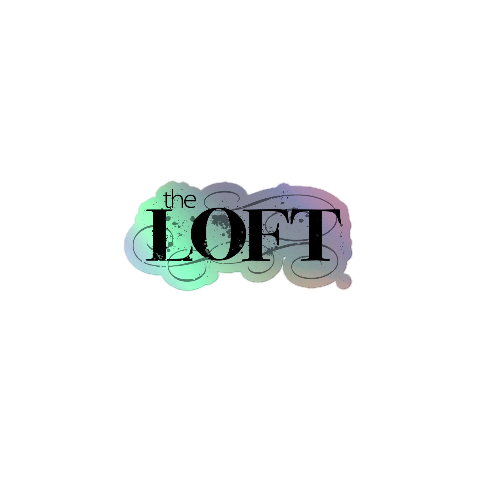 The Loft: Holographic Sticker