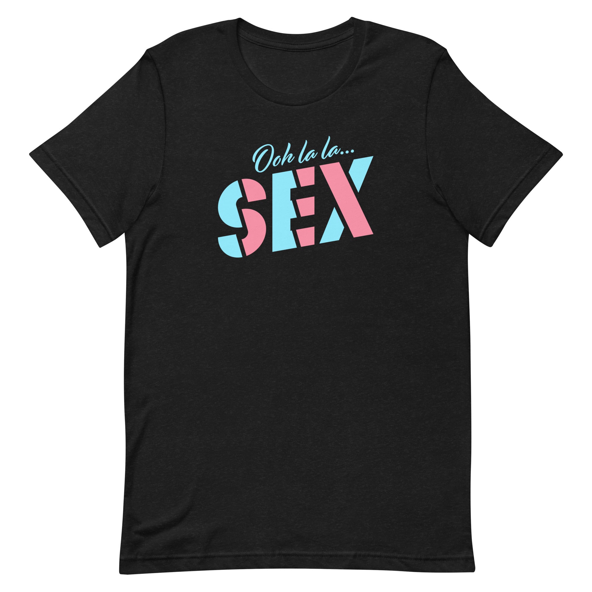 Comedy Bang Bang: Ooh La La...SEX T-shirt