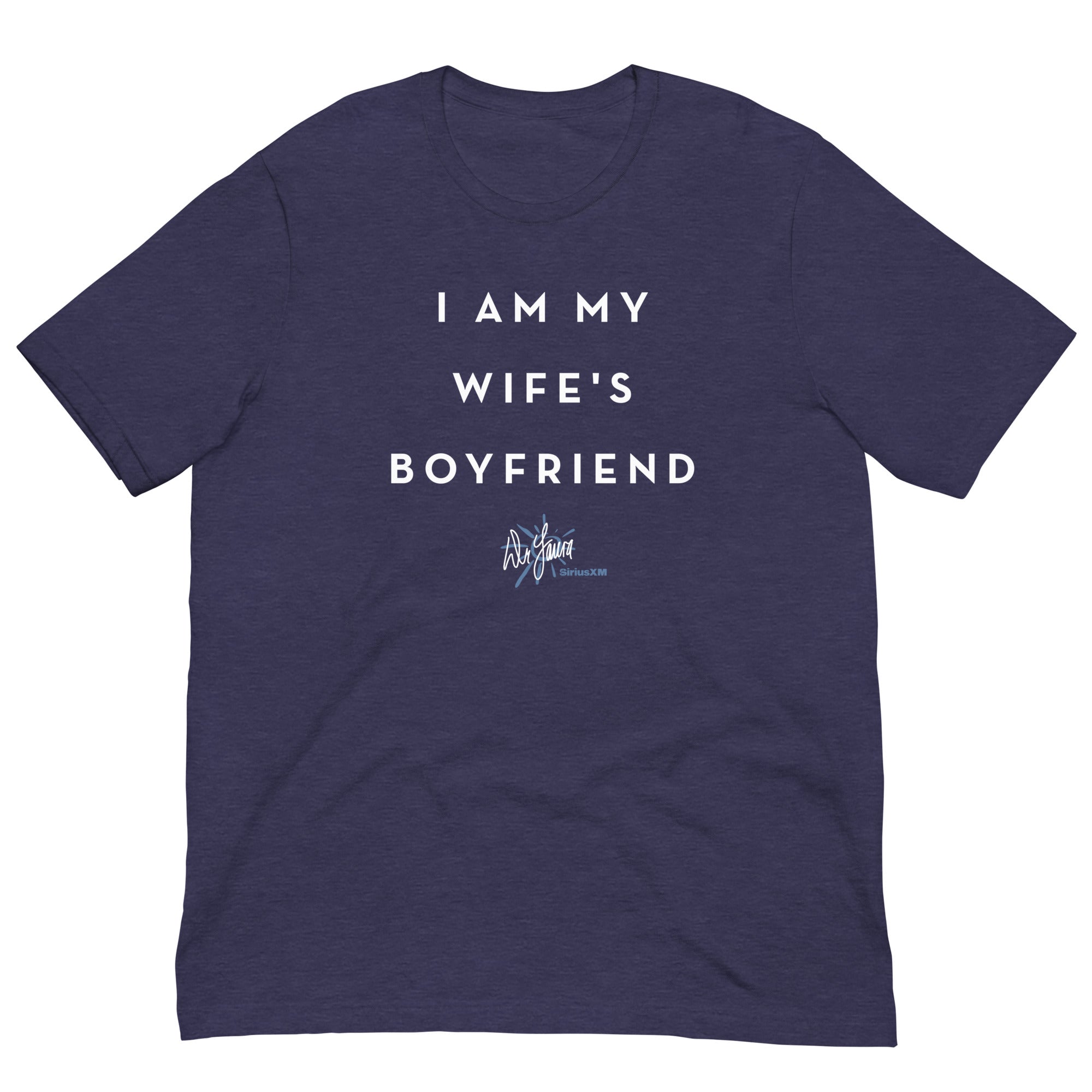 Dr. Laura: My Wife's Boyfriend T-shirt