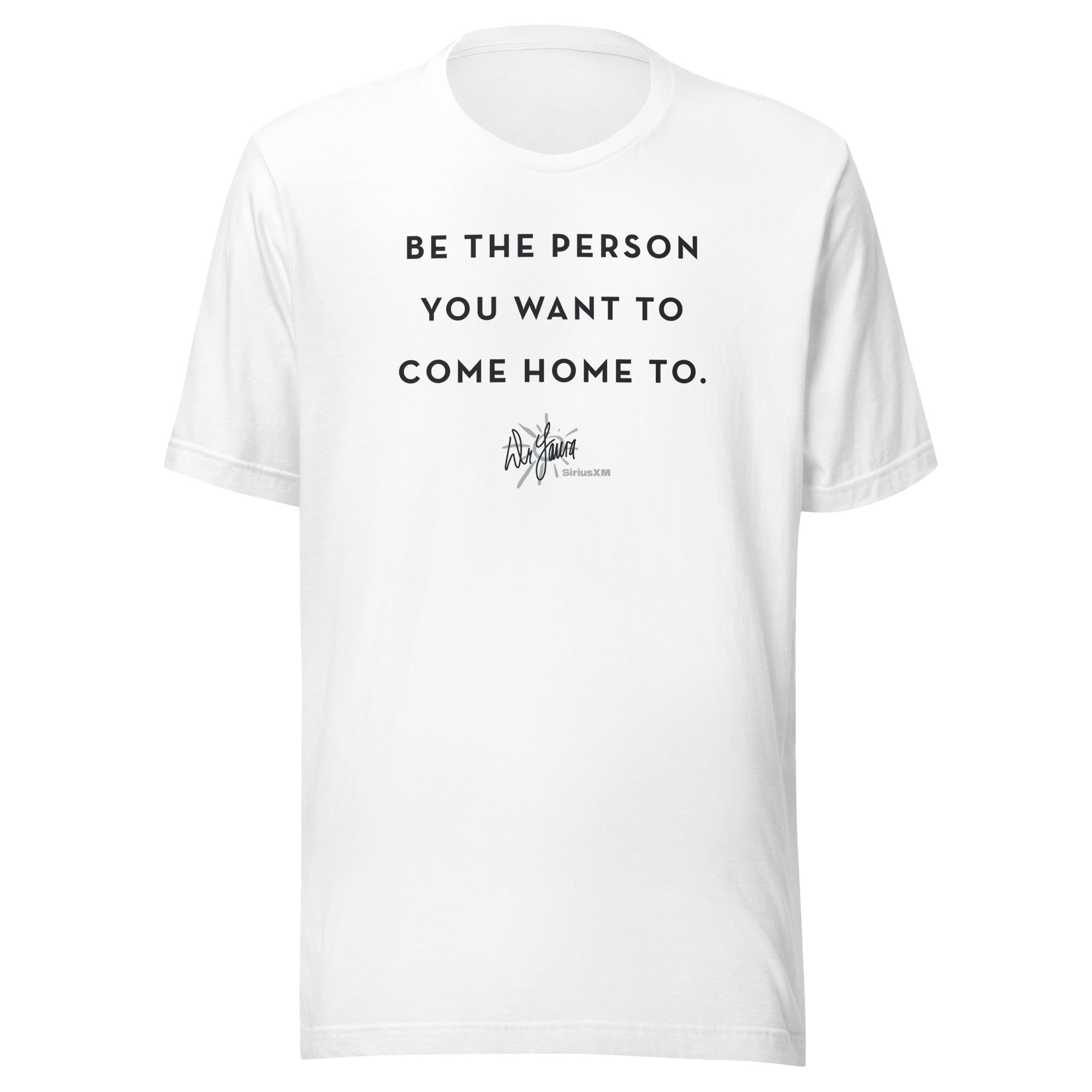 Dr. Laura: Be The Person T-shirt