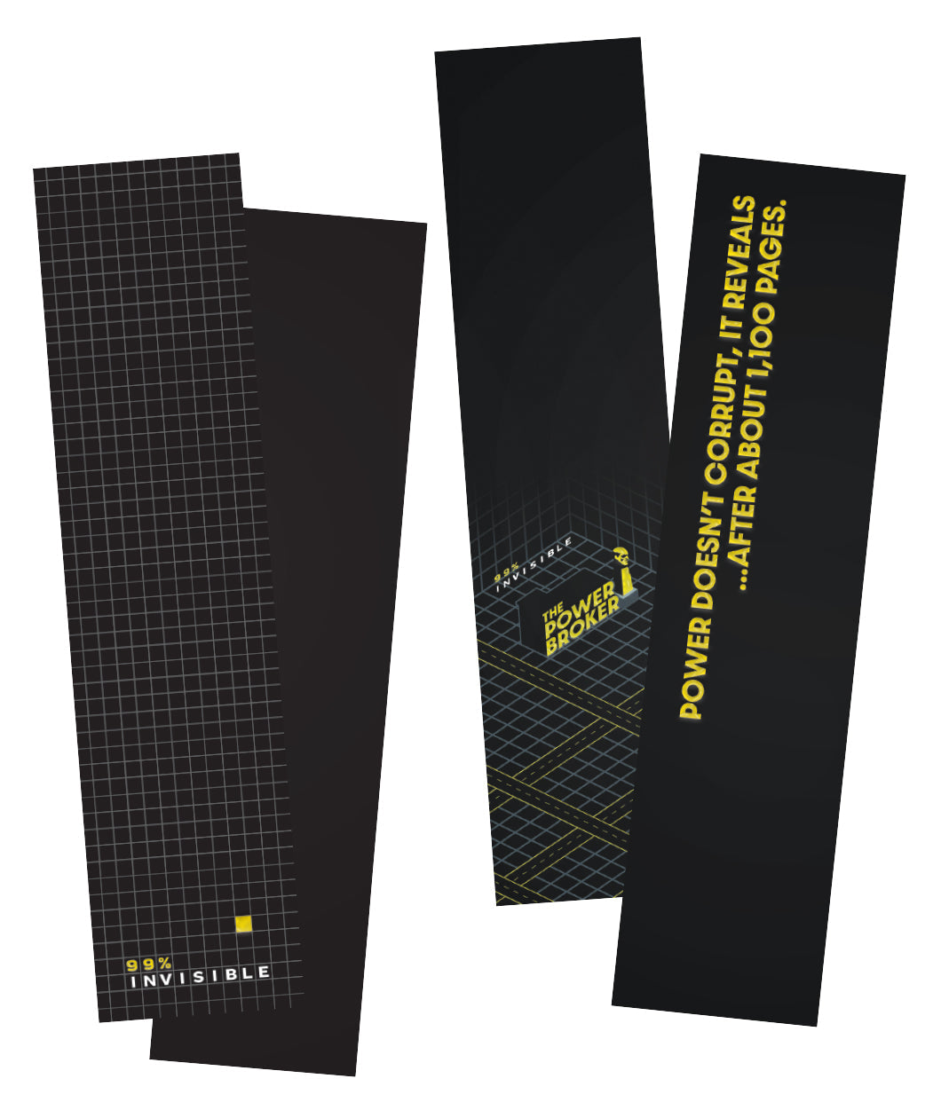Two bookmarks with a black background, featuring grid patterns and text that reads: '99% INVISIBLE,' 'THE POWER BROKER,' and 'POWER DOESN'T CORRUPT, IT REVEALS ...AFTER ABOUT 1,100 PAGES.'