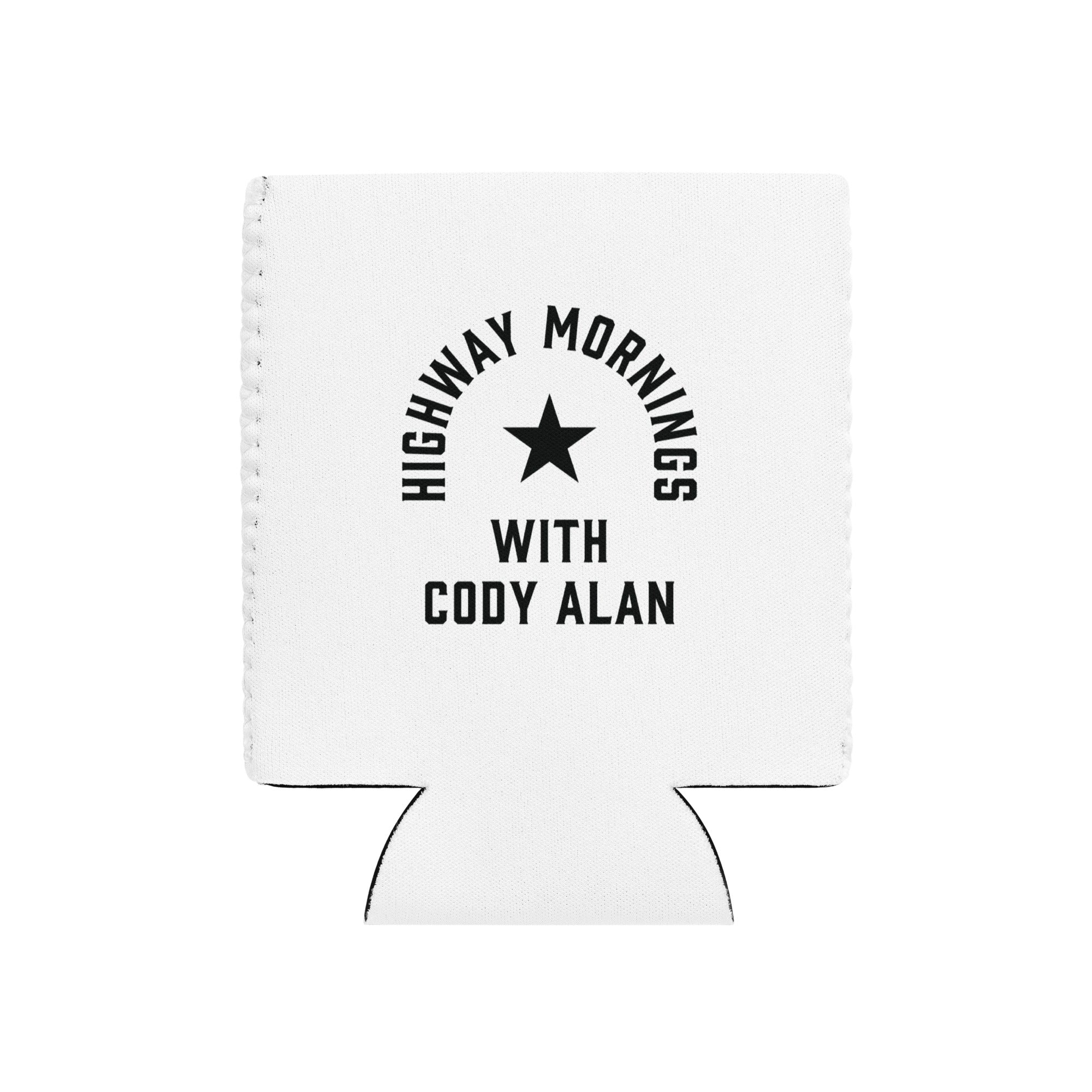 A flat-lay image of the white can cooler showing the full printed design: 'HIGHWAY MORNINGS WITH CODY ALAN' in bold black letters surrounding a black star at center.