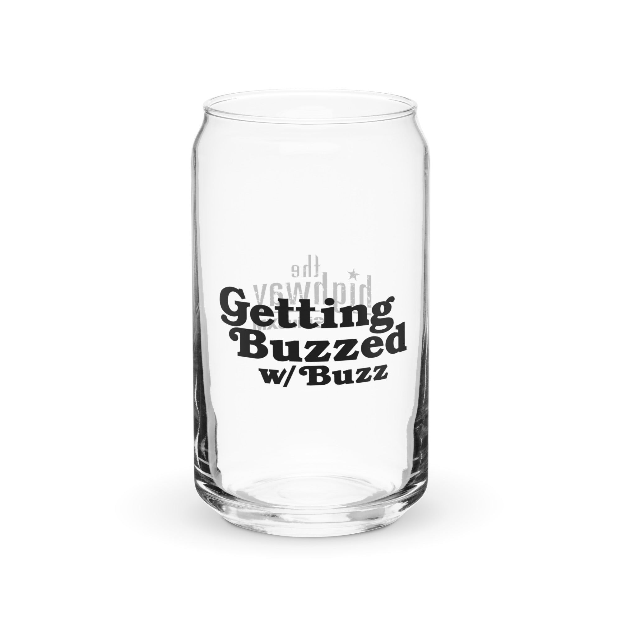 Clear glass with black text 'Getting Buzzed w/ Buzz' printed on it.