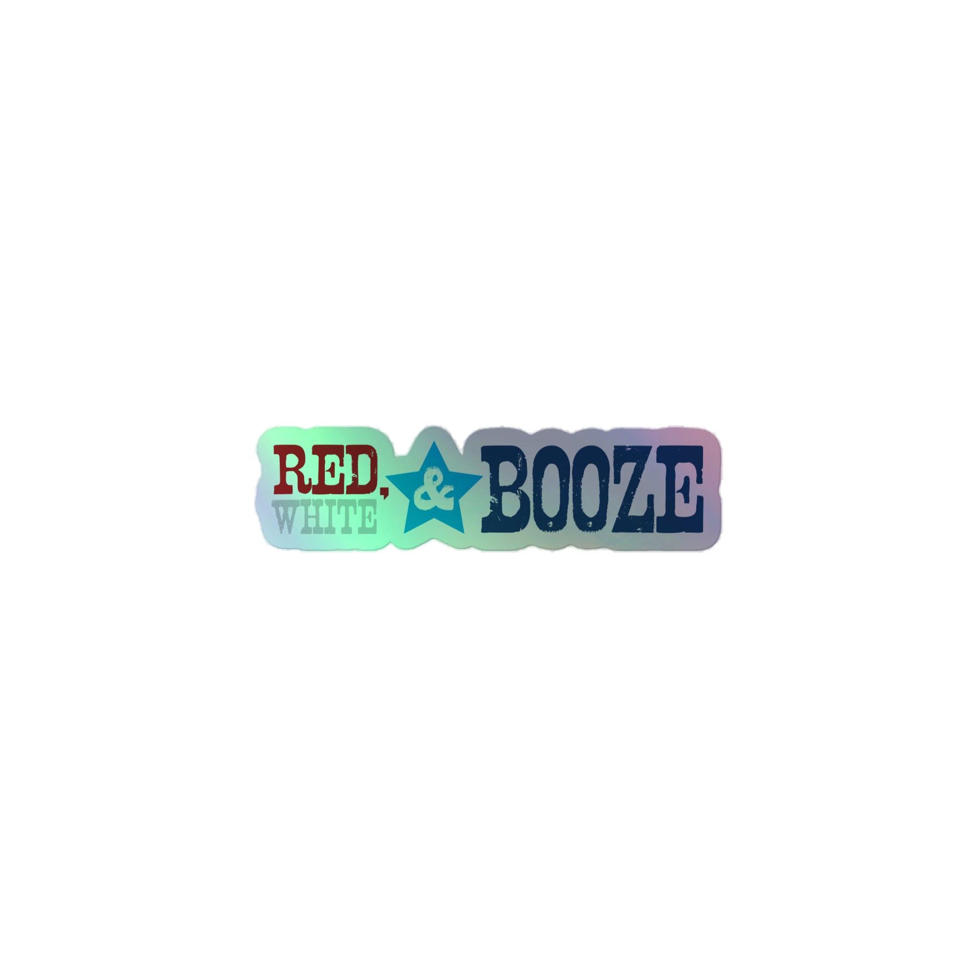 Red White & Booze: Holographic Sticker