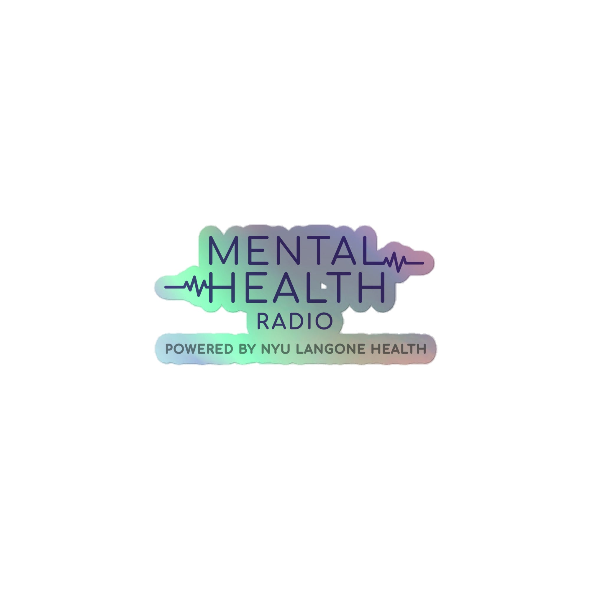 Holographic sticker of 'Mental Health Radio powered by NYU Langone Health' logo.