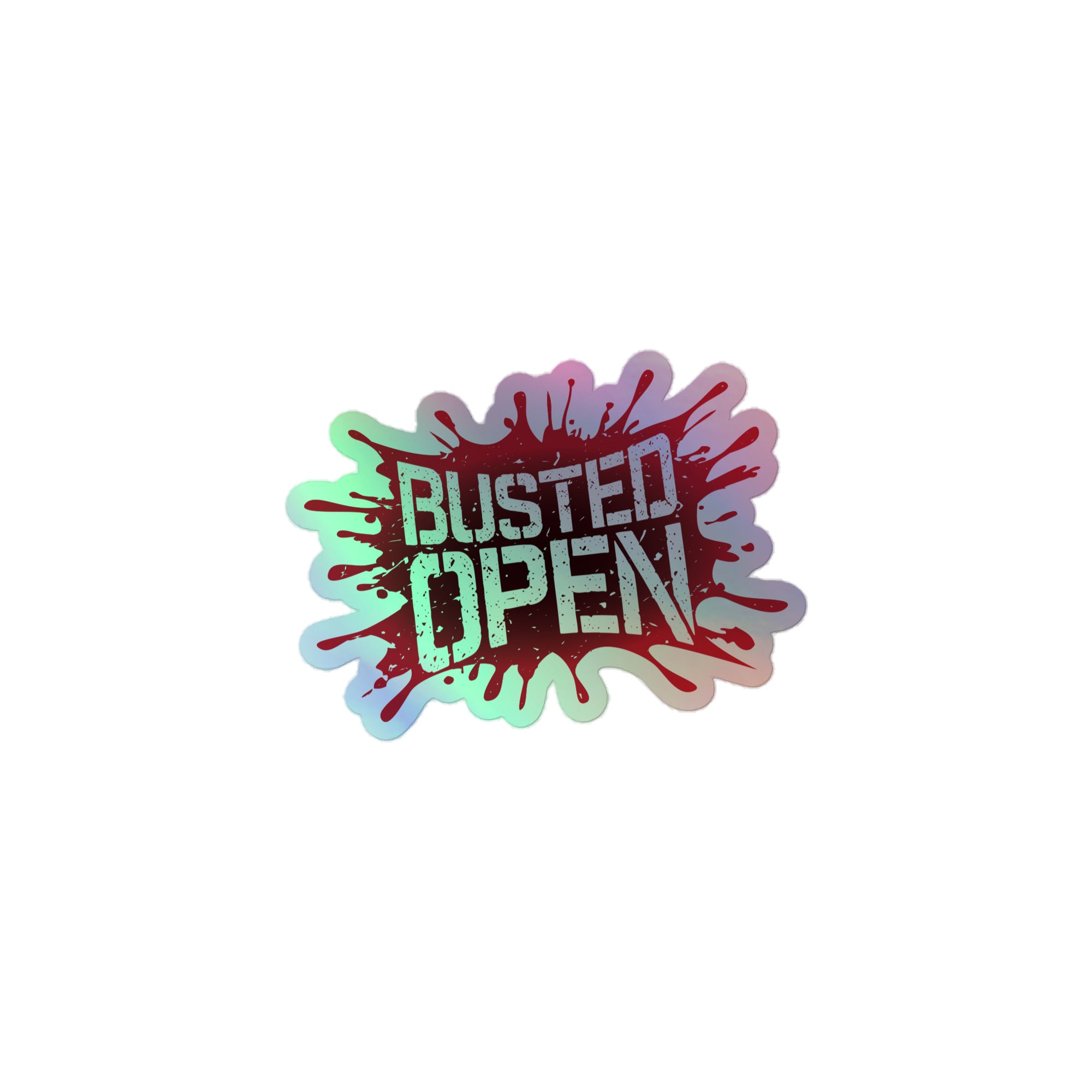Holographic sticker design featuring 'BUSTED OPEN' text on a colorful splatter background.