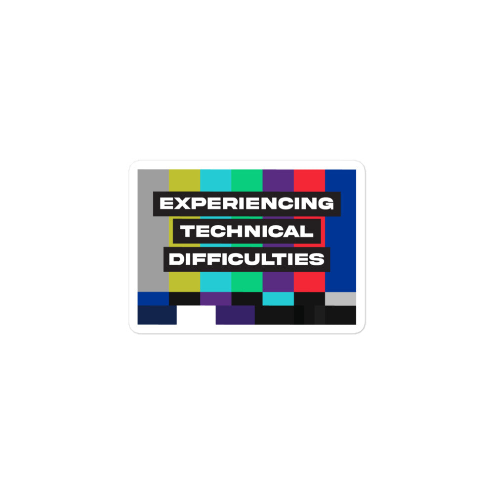 Sticker of colorful tv test pattern stripes and text: 'EXPERIENCING TECHNICAL DIFFICULTIES.'