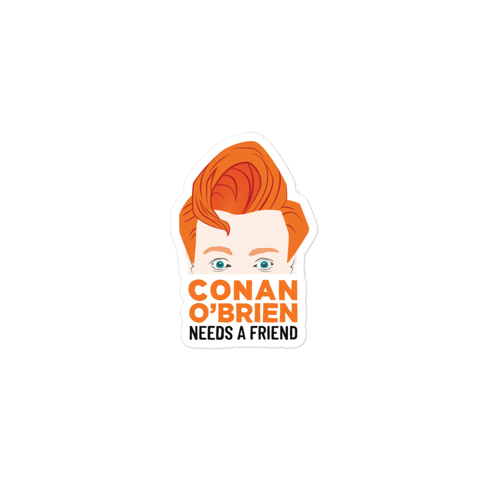 Small size sticker design featuring a stylized illustration of Conan O'Brien with text 'CONAN O'BRIEN NEEDS A FRIEND.'