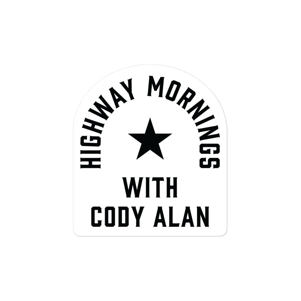 A white rectangular kiss-cut sticker with a rounded top, displaying black text that says 'HIGHWAY MORNINGS WITH CODY ALAN' around a bold black star.