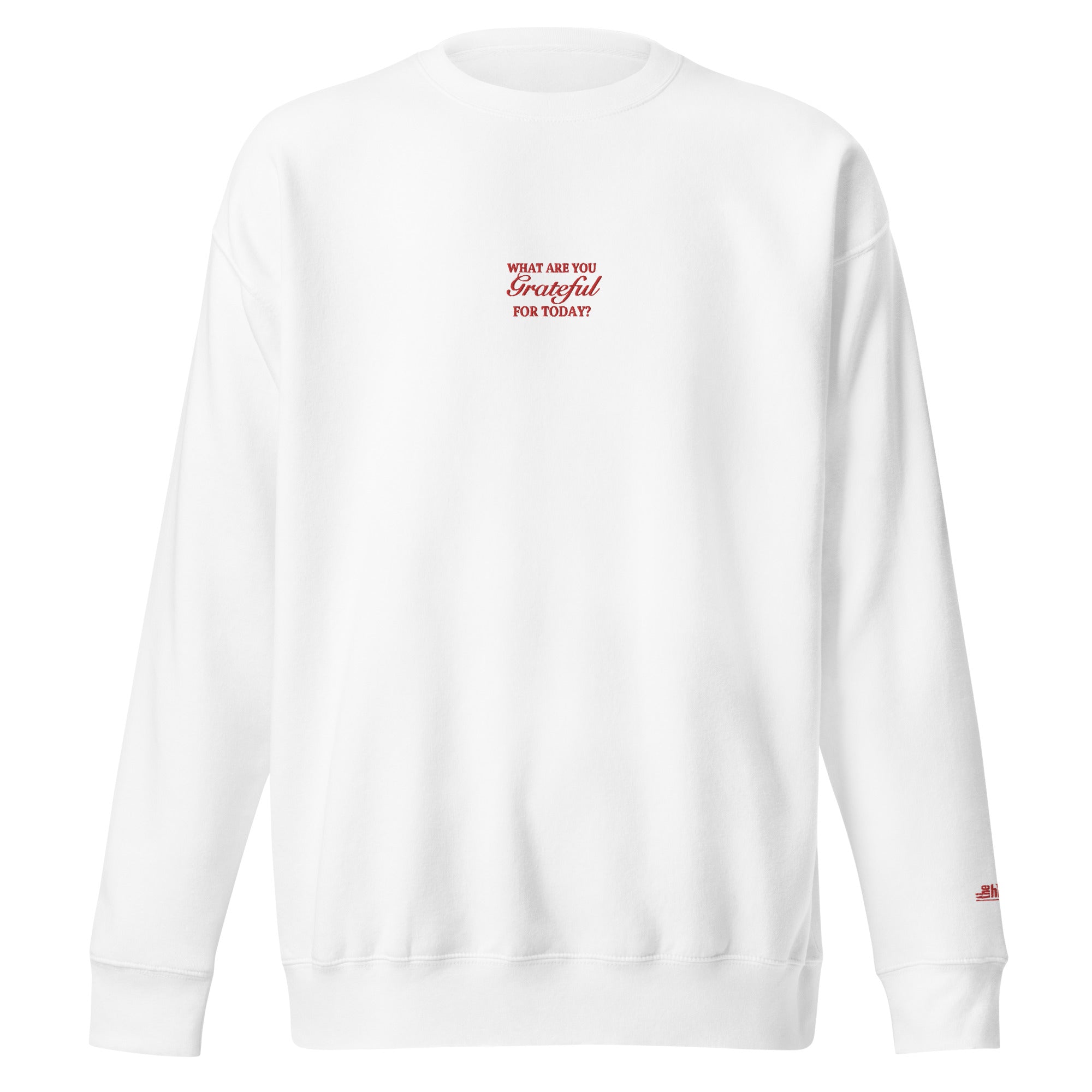 White sweatshirt with red text, 'WHAT ARE YOU Grateful for TODAY?' printed on the front.