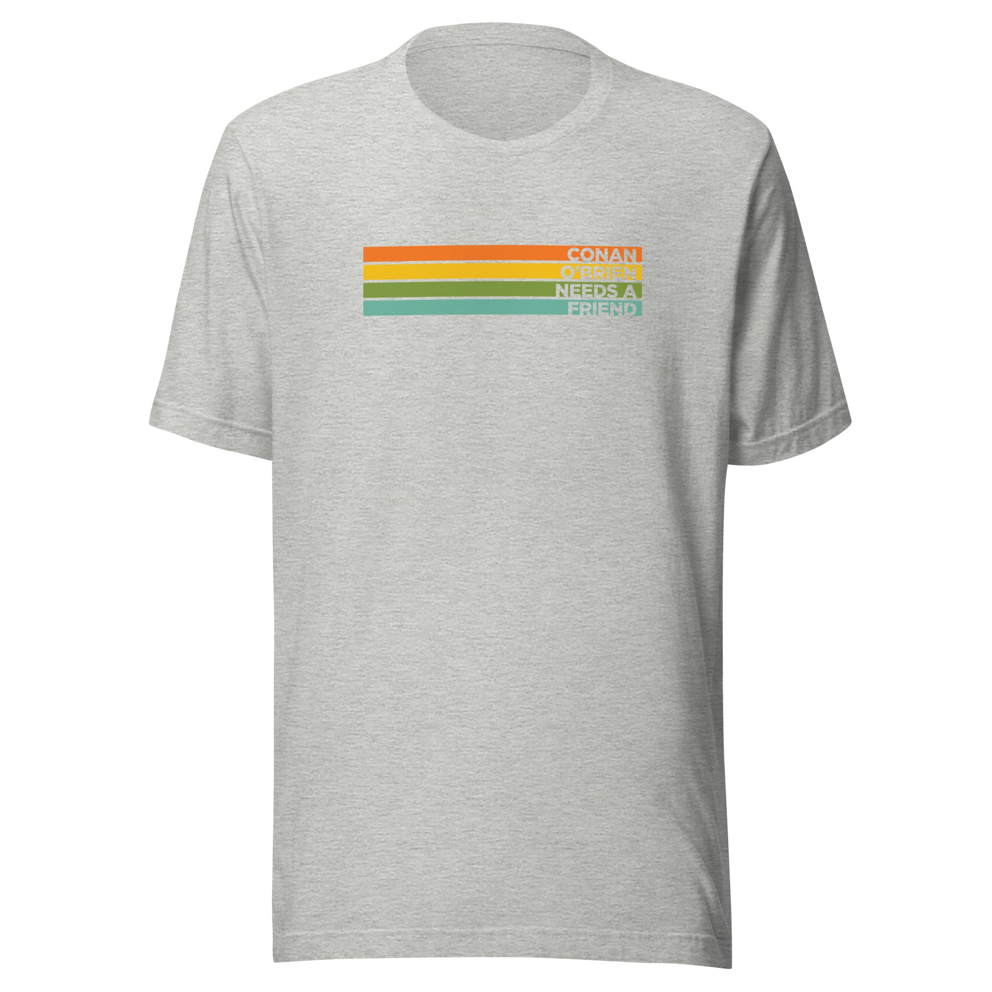 Gray t-shirt featuring the text 'CONAN O'BRIEN NEEDS A FRIEND' with colored stripes.