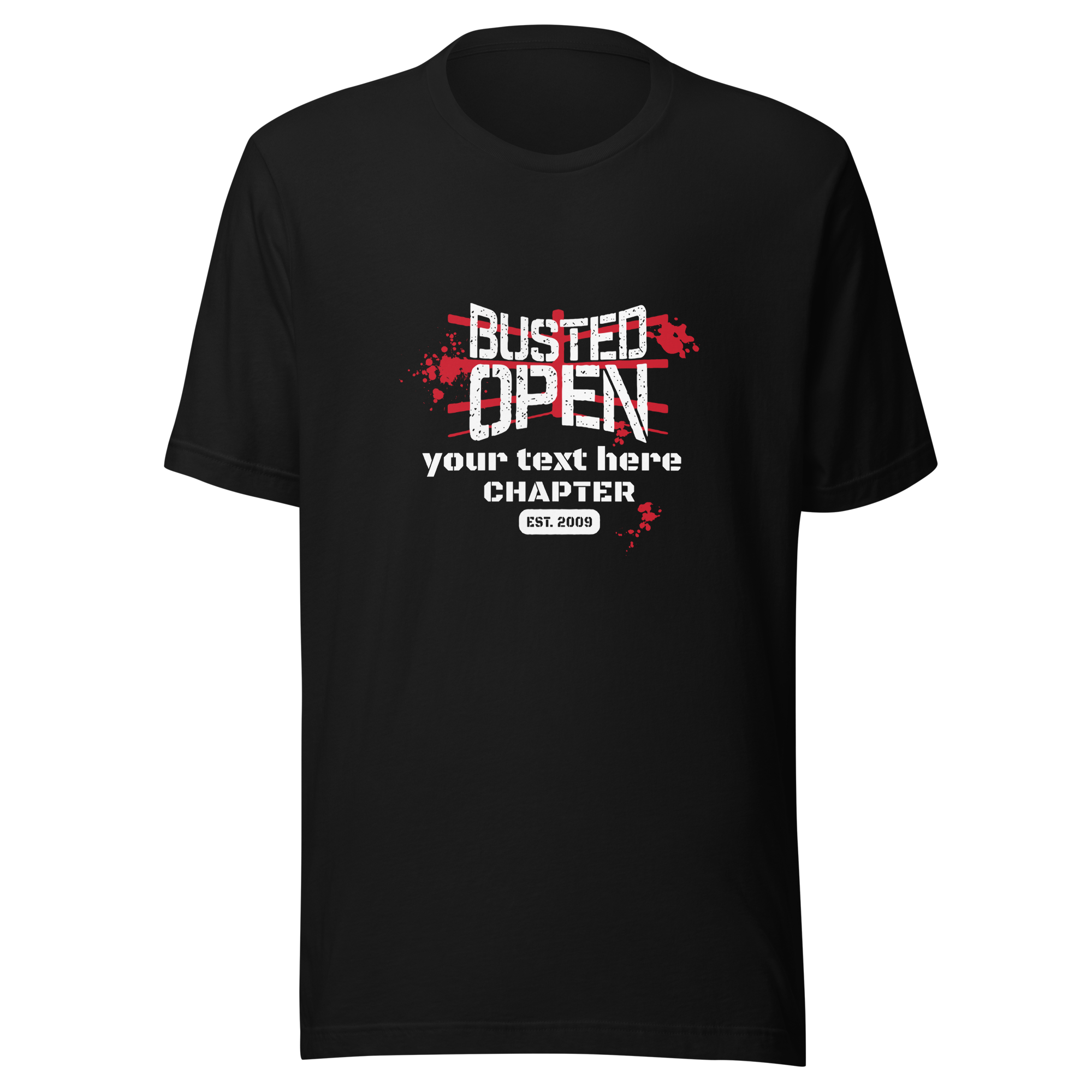 Black t-shirt with 'BUSTED OPEN' text in white and red, customizable area, and 'EST. 2009' below in a bold design with red splashes.