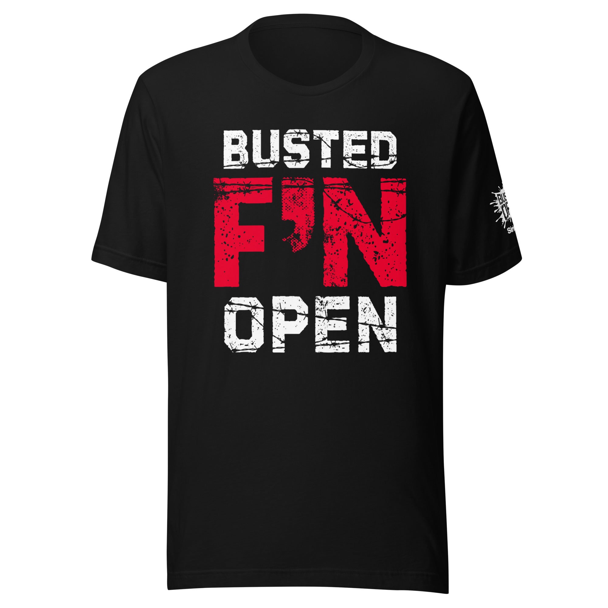 Black t-shirt with bold white and red text reading 'BUSTED F'N OPEN.'