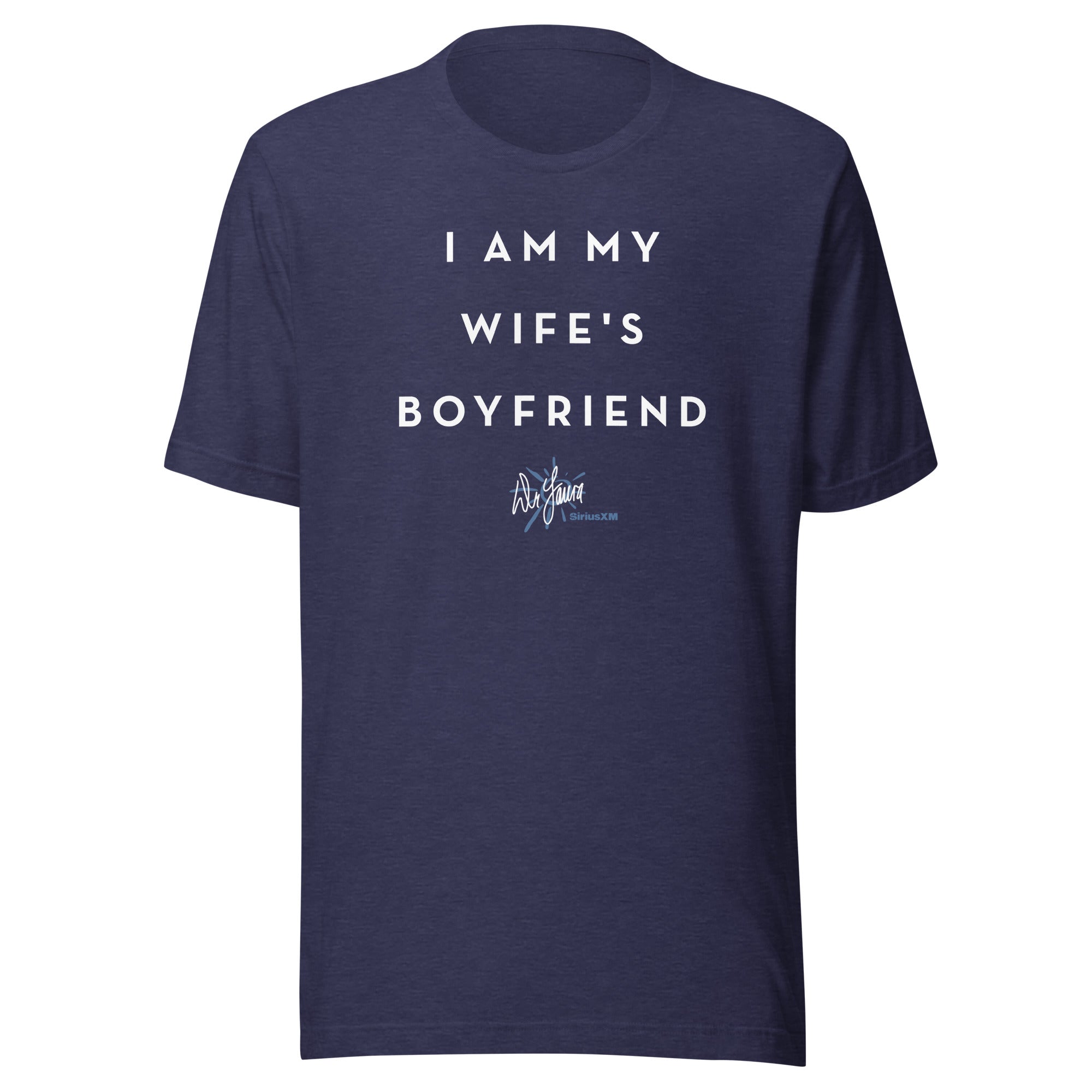 Dr. Laura: My Wife's Boyfriend T-shirt