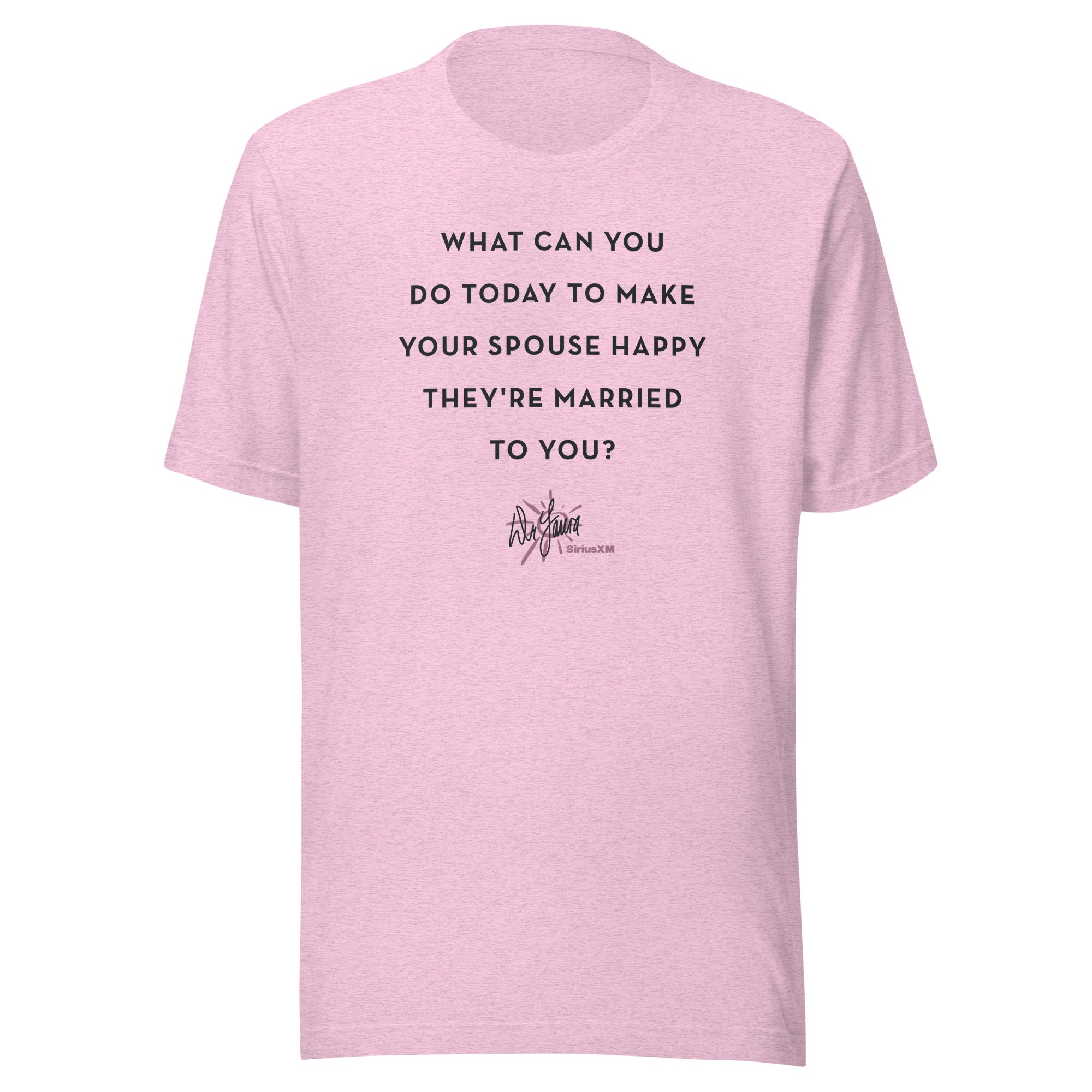 Dr. Laura: Happy Spouse T-shirt