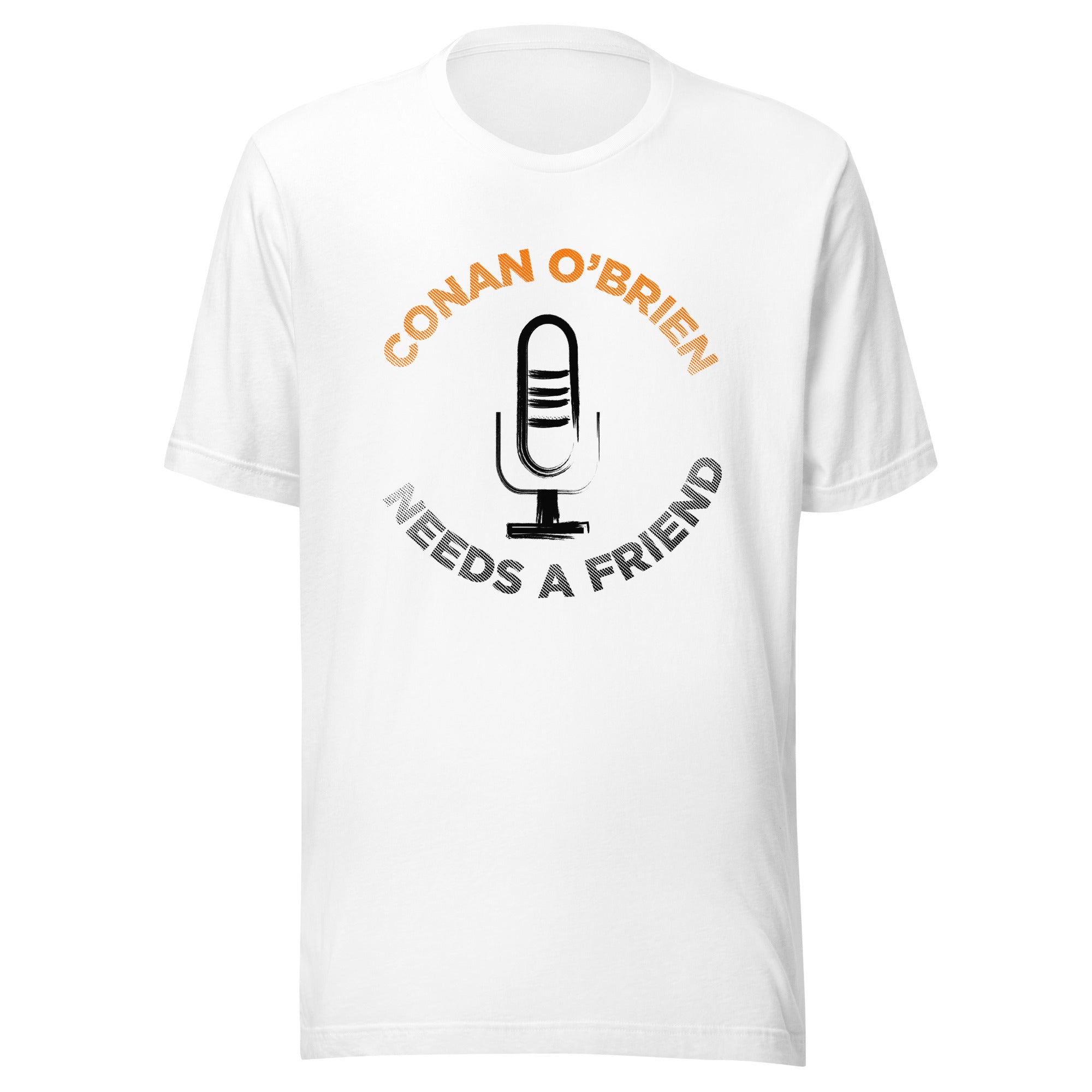 White t-shirt with 'CONAN O'BRIEN NEEDS A FRIEND' text and a microphone graphic.