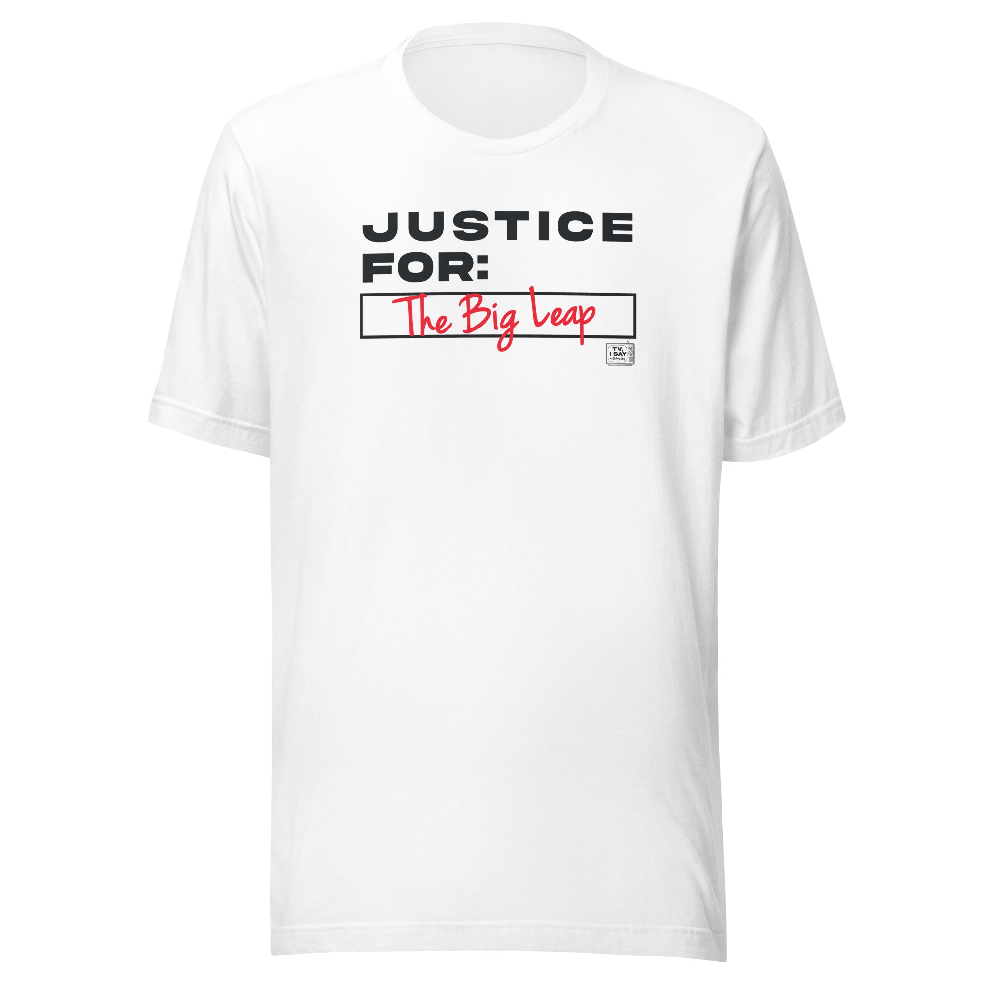 White t-shirt featuring the text 'JUSTICE FOR: The Big Leap' in bold and red lettering.