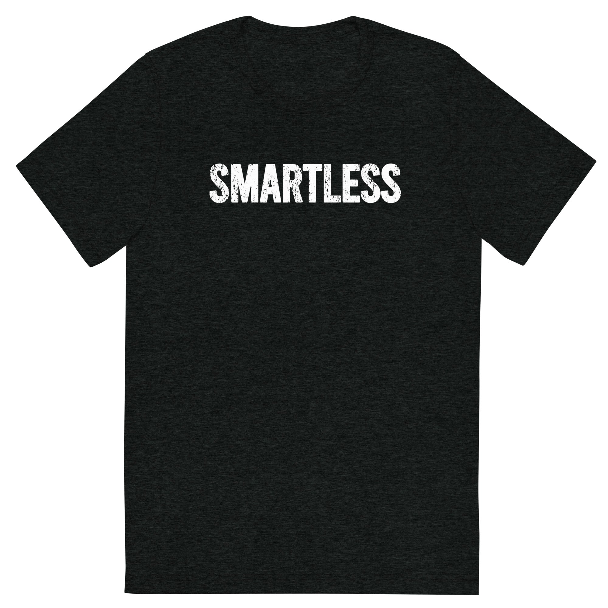 Black t-shirt with the word 'SMARTLESS' printed in white across the front.
